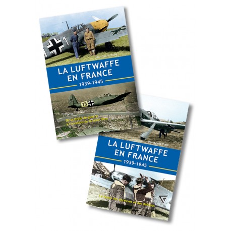 La Luftwaffe en France  1939-1945 - Tome 1 et 2