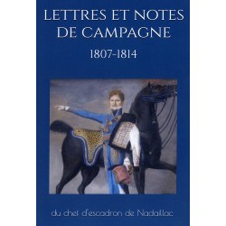 Lettres et notes de campagne du chef d’escadron de Nadaillac (1807-1814)